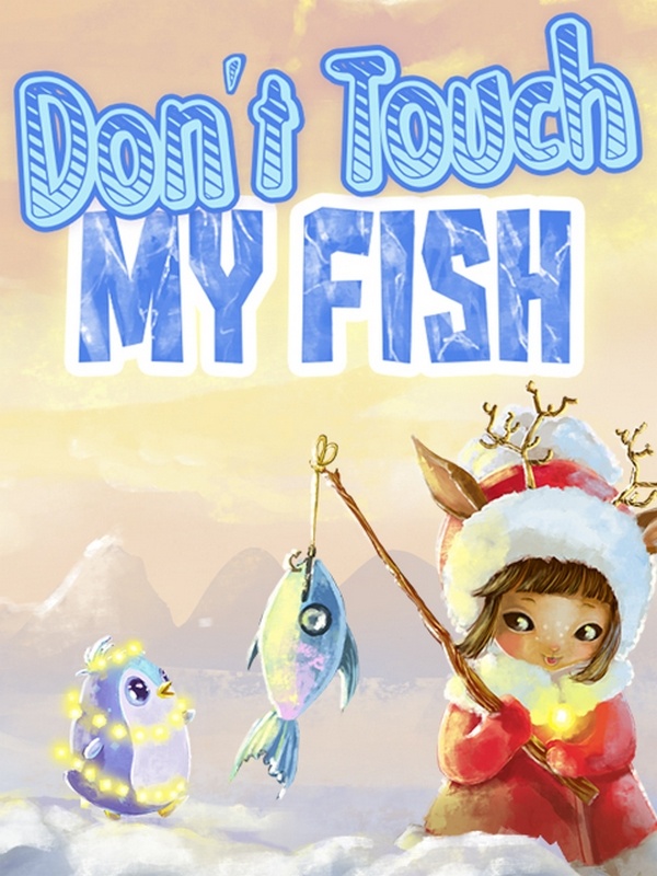 Don't Touch My Fish!